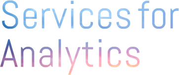 Services for Analytics Services for Analytics